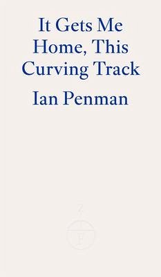 It Gets Me Home, This Curving Track - Penman, Ian
