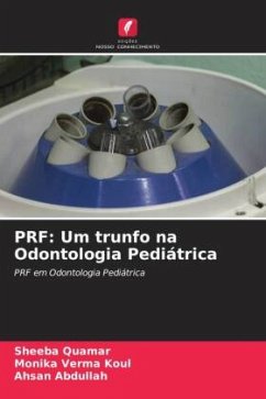 PRF: Um trunfo na Odontologia Pediátrica - QUAMAR, SHEEBA;Koul, Monika Verma;Abdullah, Ahsan