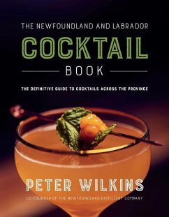 The Newfoundland and Labrador Cocktail Book - Wilkins, Peter