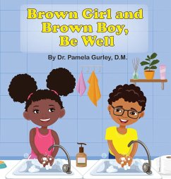 Brown Girl and Brown Boy, Be Well - Gurley, Pamela