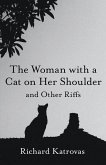 The Woman with a Cat on Her Shoulder - and Other Riffs