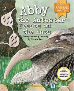 Abby the Anteater Feasts on the Ants: A Story about Skip Counting by Five and Ten - Sor, Fynn