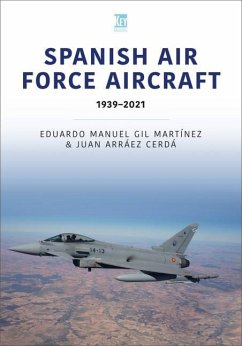 Spanish Air Force Aircraft: 1939-2021 - Manuel, Eduardo; Cerda, Juan Arraez