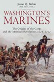 Washington's Marines: The Origins of the Corps and the American Revolution, 1775-1777
