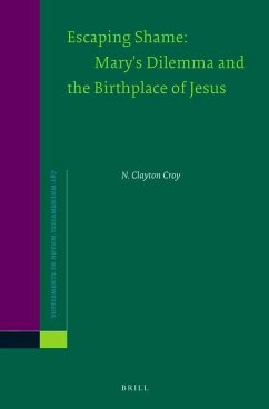 Escaping Shame: Mary's Dilemma and the Birthplace of Jesus - Croy, N Clayton