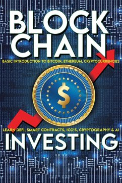 Blockchain Investing Basic Introduction to Bitcoin, Ethereum, Cryptocurrencies   Learn Defi, Smart Contracts, ICO's, Cryptography & AI - Futurist, Frank. D.