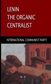 Lenin, The Organic Centralist