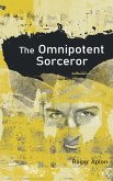 The Omnipotent Sorceror (eBook, ePUB)