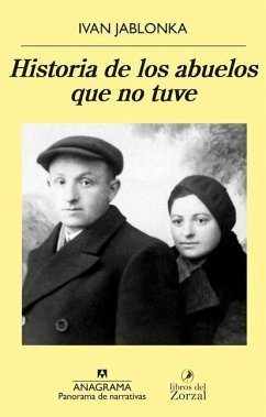 Historia de Los Abuelos Que No Tuve - Jablonka, Ivan