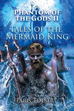 Phantom of the Gods II: Tales of the Mermaid King - Tolbert, Paris