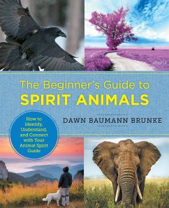 The Beginner's Guide to Spirit Animals - Baumann Brunke, Dawn