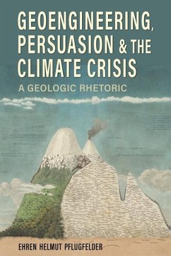 Geoengineering, Persuasion, and the Climate Crisis - Pflugfelder, Ehren Helmut