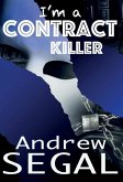 i'm a Contract Killer: Murderous, Explosive, Deviant