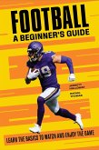 Football: A Beginner's Guide