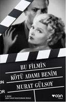 Bu Filmin Kötü Adami Benim - Gülsoy, Murat