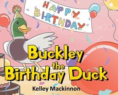 Buckley the Birthday Duck - Mackinnon, Kelley