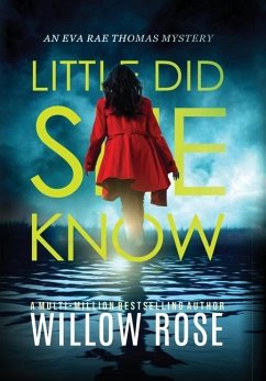 Little Did She Know: An intriguing, addictive mystery novel - Rose, Willow