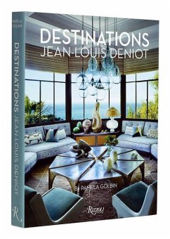 Jean-Louis Deniot: Destinations - Deniot, Jean-Louis; Golbin, Pamela