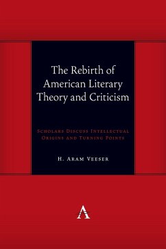 The Rebirth of American Literary Theory and Criticism - Veeser, H. Aram