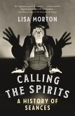 Calling the Spirits: A History of Seances