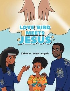 Love'Bird Meets Jesus - Sando-Acquah, Kebeh G.