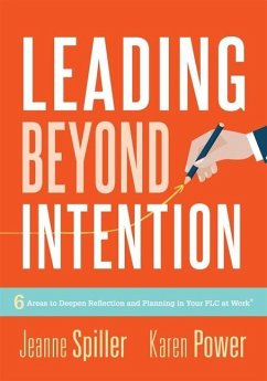 Leading Beyond Intention - Spiller, Jeanne; Power, Karen