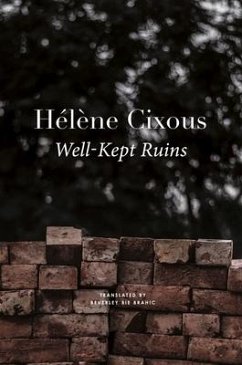Well-Kept Ruins - Cixous, Helene; Brahic, Beverley Bie