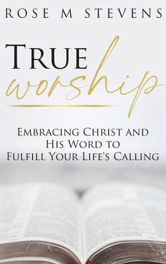 True Worship - Stevens, Rose M