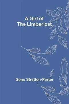 A Girl of the Limberlost - Stratton-Porter, Gene