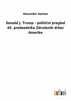 Donald J. Trump - politi¿ni pregled 45. predsednika Zdru¿enih dr¿av Amerike