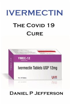 Ivermectin. Is It Safe?: We Take A Look At The Controversial Covid 19 Cure. - Jefferson, Daniel P.