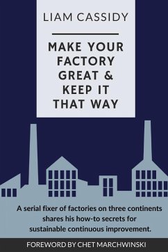 Make Your Factory Great & Keep It That Way - Cassidy, Liam
