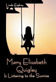 Mary Elisabeth Quigley Is Listening to the Sunrise