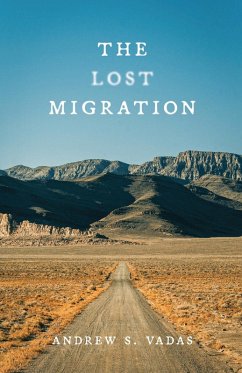 The Lost Migration - Vadas, Andrew S The Lost Migration - Vadas, Andrew S
