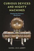 Curious Devices and Mighty Machines