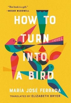 How to Turn Into a Bird - Ferrada, María José