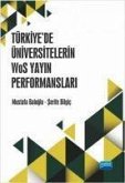 Türkiyede Üniversitelerin WoS Yayin Performanslari