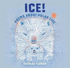 Ice! Poems about Polar Life - Florian, Douglas