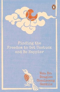 Finding the Freedom to Get Unstuck and Be Happier - Gentile, Ven Douglas Cheolsoeng