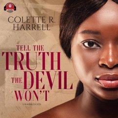 Tell the Truth the Devil Won't - Harrell, Colette R.