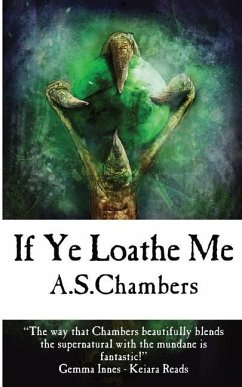 If Ye Loathe Me - Chambers, A. S.