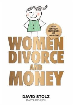 Women, Divorce and Money: Taking Control of Your Finances and Your Future - Stolz, David