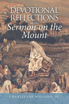 Devotional Reflections on the Sermon on the Mount - Holland Jr., Charles Lee