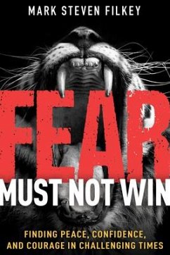 Fear Must Not Win - Filkey, Mark Steven