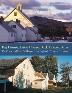 Big House, Little House, Back House, Barn - The Connected Farm Buildings of New England - Hubka, Thomas C.