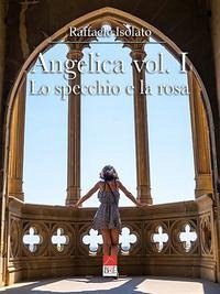Angelica vol. I: Lo specchio e la rosa - Isolato (Brè Edizioni), Raffaele