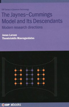 The Jaynes-Cummings Model and Its Descendants - Larson, Jonas (Stockholm University (Sweden)); Mavrogordatos, Themistoklis (Stockholm University, Stockholm, Sweden