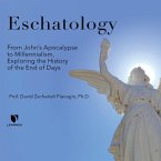 Eschatology: From John's Apocalypse to Millennialism, Exploring the History of the End of Days