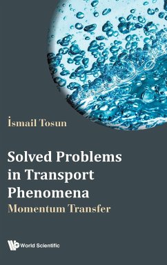 SOLVED PROBLEMS IN TRANSPORT PHENOMENA - Ismail Tosun