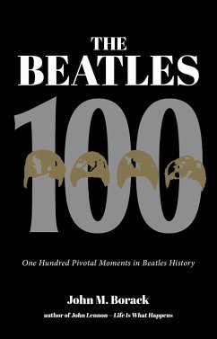The Beatles 100 - Borack, John M.